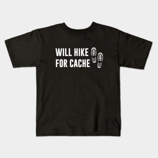 Will Hike For Cache Geocaching Kids T-Shirt